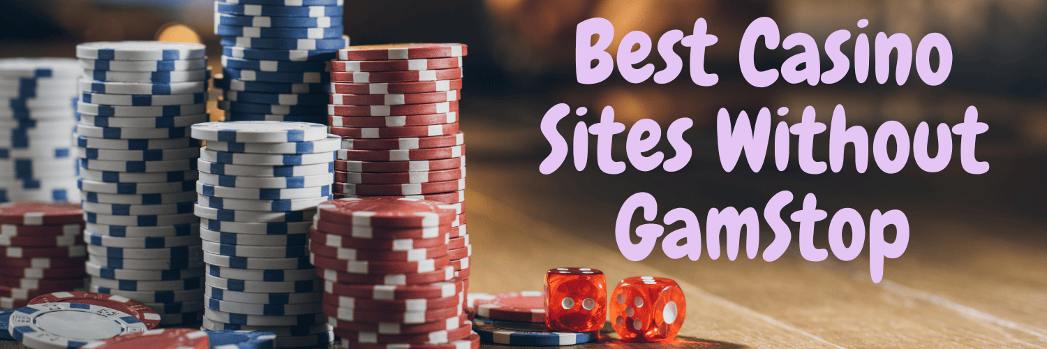 Top Gambling Sites Not Blocked by GamStop Top Gambling Sites Not Blocked by GamStop