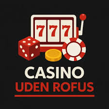 Casino Sider Uden Rufus Spil Frihed Uden Begrænsninger