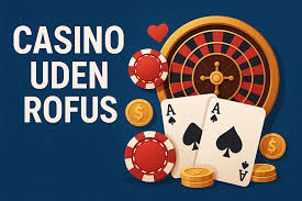 Casino Uden for Rofus - Spil Med Frihed