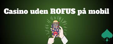 Casino Uden ROFUS En Guide til Spiloplevelser Uden Begrænsninger