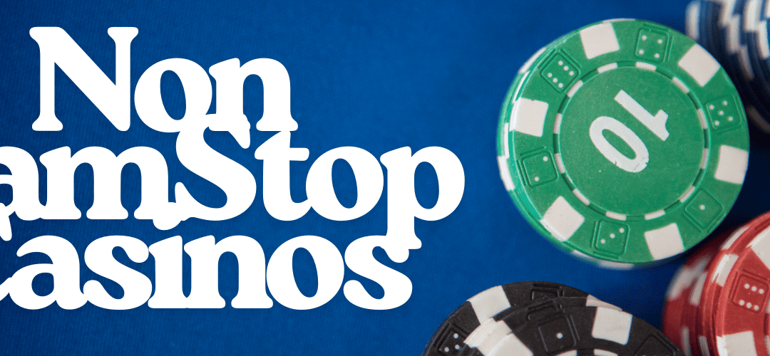 Explore Casinos Not on Gamstop UK Your Ultimate Guide